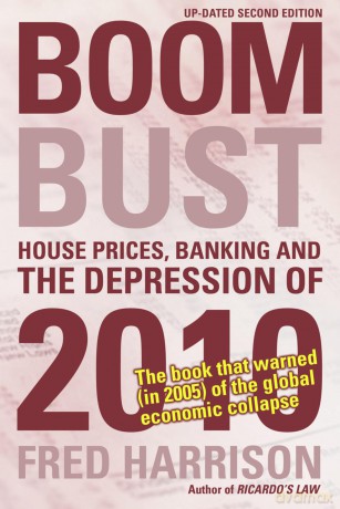 Boom Bust: House Prices, Banking and the Depression of 2010 - Fred Harrison [KSIĄŻKA]