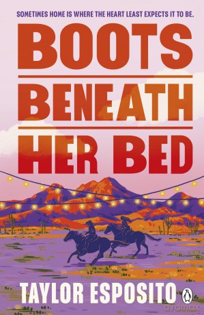 Boots Beneath Her Bed: The spicy new small town cowboy romance for fans of Elsie Silver - Taylor Esposito [KSIĄŻKA]
