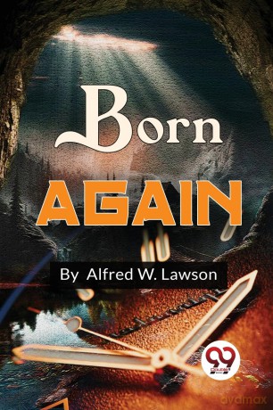 Born Again - Alfred W. Lawson [KSIĄŻKA]