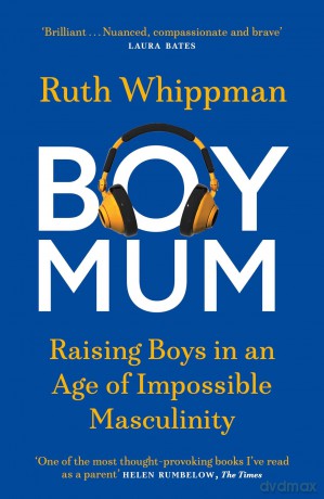 BoyMum: Raising Boys in an Age of Impossible Masculinity - Ruth Whippman [KSIĄŻKA]