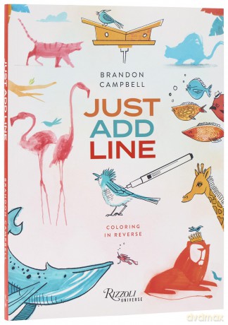 Brandon Campbell's Just Add Line: Coloring in Reverse - Brandon Campbell [KSIĄŻKA]