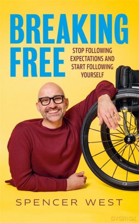 Breaking Free: Stop Following Expectations and Start Following Yourself - Spencer West [KSIĄŻKA]