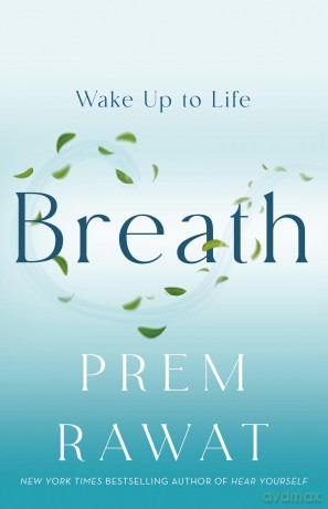 Breath: Wake Up to Life - Prem Rawat [KSIĄŻKA]