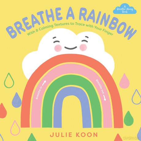 Breathe a Rainbow (An Interactive Board Book): With 8 Calming Textures to Trace with Your Finger (A Breathe-Along Book) - Julie Koon [KSIĄŻKA]