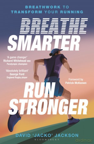 Breathe Smarter, Run Stronger: Breathwork to Transform Your Running - David Jackson [KSIĄŻKA]