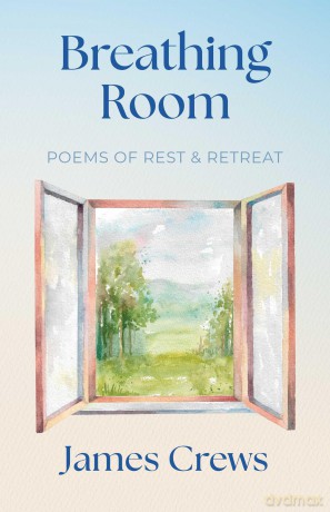 Breathing Room: Poems of Rest and Retreat - James Crews [KSIĄŻKA]