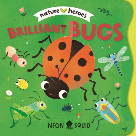 Brilliant Bugs: An adorable peek-through rhyming board book about insects and nature (Nature Heroes) - Neon Squid [KSIĄŻKA]