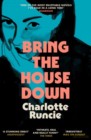 Bring the House Down: 'One of the most enjoyable novels I've read in a long time' (Guardian) - Charlotte Runcie [KSIĄŻKA]