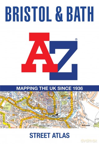 Bristol and Bath A-Z Street Atlas: Accurate street map for easy navigation (A5) [KSIĄŻKA]