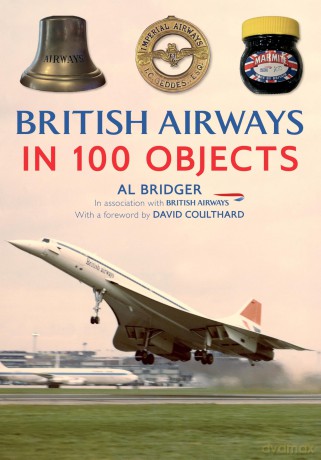 British Airways in 100 Objects - Al Bridger [KSIĄŻKA]