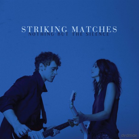 Striking Matches: Nothing But The Silence [CD]