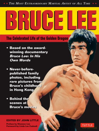 Bruce Lee: The Celebrated Life of the Golden Dragon - John (Ed) Little [KSIĄŻKA]