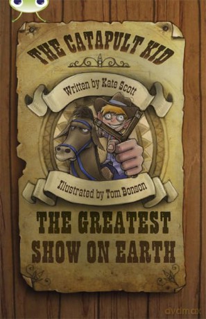 Bug Club Independent Fiction Year 6 Red A The Catapult Kid: The Greatest Show on Earth - Scott Kate [KSIĄŻKA]