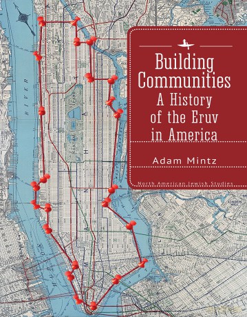 Building Communities: A History of the Eruv in America (North American Jewish Studies Series) - Adam Mintz [KSIĄŻKA]