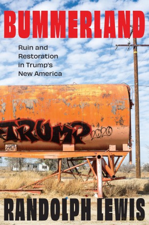 Bummerland: Ruin and Restoration in Trump's New America - Randolph Lewis [KSIĄŻKA]