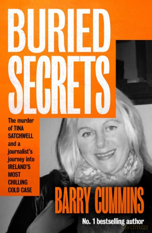 Buried Secrets: The Murder of Tina Satchwell and a Journalist's Journey into Ireland's Most Chilling Cold Case - Barry Cummins [KSIĄŻKA]