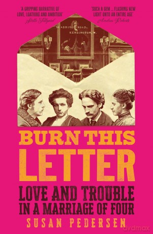 Burn This Letter: Love and Trouble in a Marriage of Four - Susan Pedersen [KSIĄŻKA]