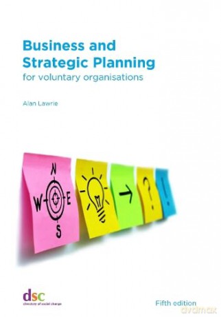 Business and Strategic Planning: for voluntary organisations - Alan Lawrie [KSIĄŻKA]