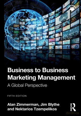 Business to Business Marketing Management: A Global Perspective - Zimmerman Alan [KSIĄŻKA]