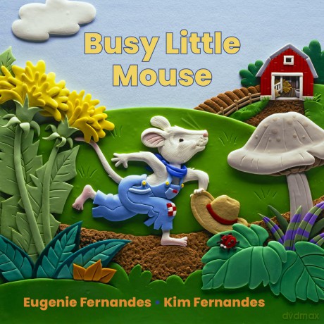 Busy Little Mouse: Adorable Animal Picture Book for Toddlers - A Sweet Rhyming Story About a Little Mouse Exploring, Playing and Settling Down to Sleep at Bedtime - Eugenie Fernandes [KSIĄŻKA]