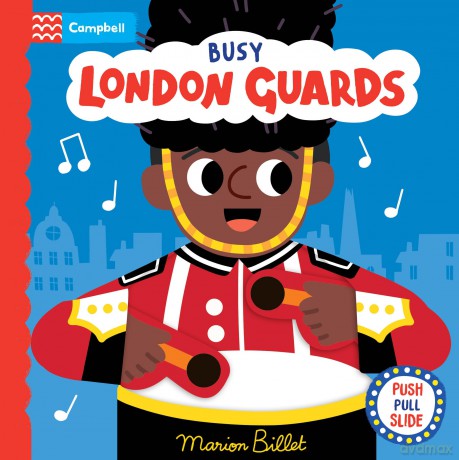 Busy London Guards: A Push, Pull, Slide Book - the perfect London gift for toddlers! (Campbell London, 1) - Campbell Books [KSIĄŻKA]