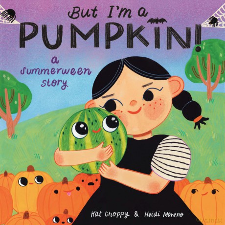 But I'm a Pumpkin!: A Summerween Story - Kat Choppy [KSIĄŻKA]