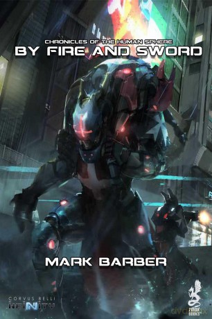 By Fire and Sword (Infinity the Game) - Mark Barber [KSIĄŻKA]