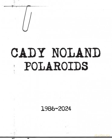 Cady Noland: Polaroids 1986-2024 - Cady Noland [KSIĄŻKA]
