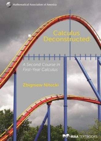 Calculus Deconstructed: A Second Course in First-Year Calculus (Mathematical Association of America Textbooks) - Nitecki Zbigniew H. [KSIĄŻKA]