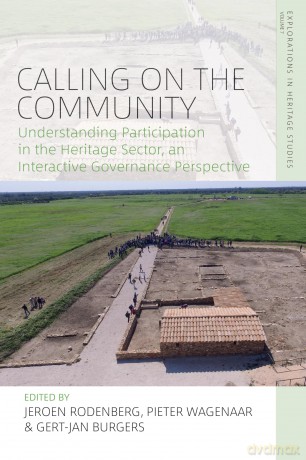 Calling on the Community: Understanding Participation in the Heritage Sector, an Interactive Governance Perspective: 7 (Explorations in Heritage Studies, 7) - Jeroen Rodenberg [KSIĄŻKA]