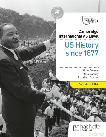 Cambridge International AS Level: US History since 1877 - Gale Deeney Mara San [KSIĄŻKA]