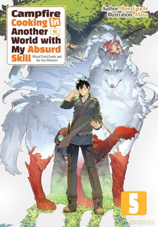 Campfire Cooking in Another World With My Absurd Skill: Omnibus 5 (Light Novel) - Ren Eguchi [KOMIKS]