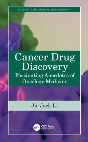 Cancer Drug Discovery: Fascinating Anecdotes of Oncology Medicine (Pillars of Progress in Drug Discovery) - Li Jie Jack [KSIĄŻKA]