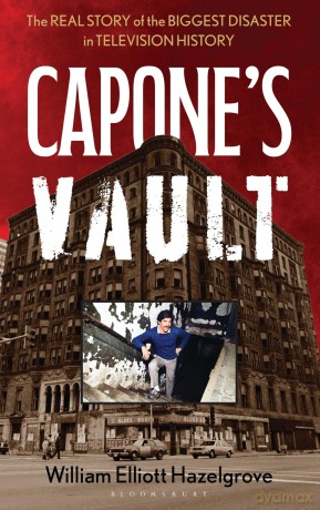 Capone's Vault: The Real Story of the Biggest Disaster in Television History - William Hazelgrove [KSIĄŻKA]