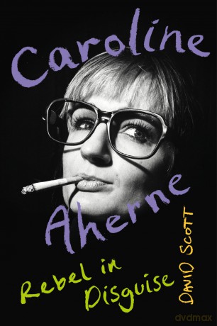 Caroline Aherne: Rebel in Disguise - David Scott [KSIĄŻKA]