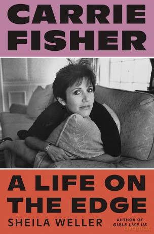 Carrie Fisher: A Life on the Edge - Sheila Weller [KSIĄŻKA]