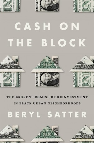 Cash on the Block: The Broken Promise of Reinvestment in Black Urban Neighborhoods - Beryl Satter [KSIĄŻKA]