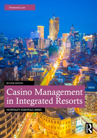 Casino Management in Integrated Resorts (Hospitality Essentials Series) - Lam Desmond [KSIĄŻKA]