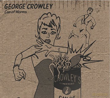George Crowley: Can of Worms [CD]