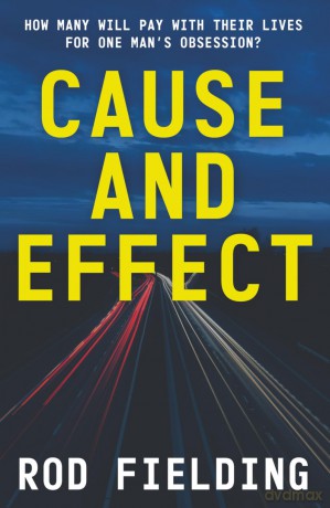 Cause and Effect: A compelling eco-thriller full of twists and turns - Rod Fielding [KSIĄŻKA]