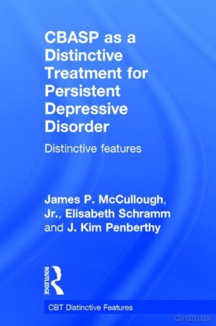 CBASP as a Distinctive Treatment for Persistent Depressive Disorder: Distinctive features - Jr., Jam Mccullough [KSIĄŻKA]