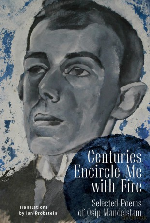 Centuries Encircle Me with Fire: Selected Poems of Osip Mandelstam. A Bilingual English-Russian Edition - Osip Mandelstam [KSIĄŻKA]