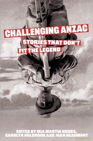 Challenging Anzac: Stories That Don't Fit the Legend - Mia Hobbs [KSIĄŻKA]
