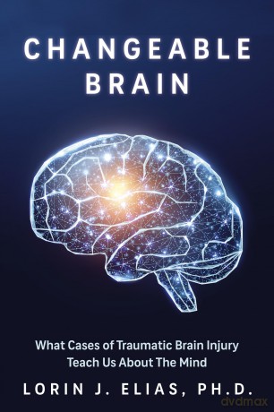 Changeable Brain: What Cases of Traumatic Brain Injury Teach Us About the Mind [KSIĄŻKA]