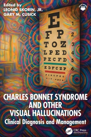 Charles Bonnet Syndrome and Other Visual Hallucinations: Clinical Diagnosis and Management - Skorin Leonid [KSIĄŻKA]