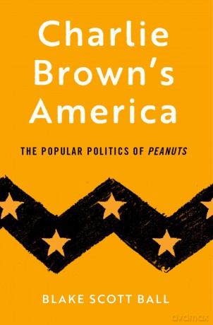 Charlie Brown's America: The Popular Politics of Peanuts [KSIĄŻKA]