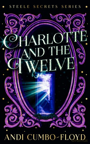 Charlotte and the Twelve: 2 (Steele Secrets) - Andi Cumbo-Floyd [KSIĄŻKA]