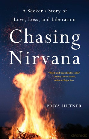 Chasing Nirvana: A Story of Love, Loss, and Liberation - Priya Huter [KSIĄŻKA]