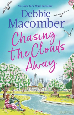 Chasing the Clouds Away: The uplifting and heart-warming romance from the New York Times bestseller - Debbie Macomber [KSIĄŻKA]