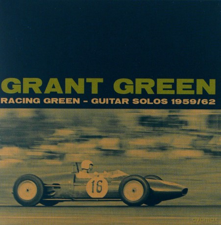 Grant Green: Racing Green [2CD]